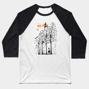 How to live - be you! Trees Baseball T-Shirt